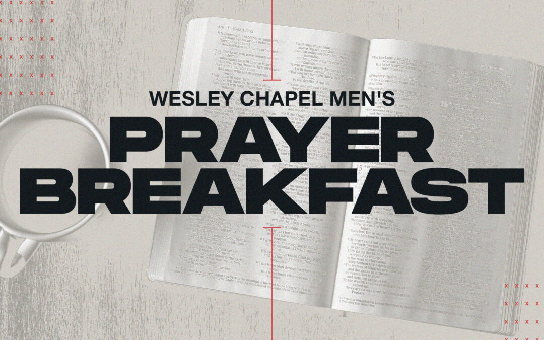 KBC Wesley Chapel Men’s Prayer Breakfast