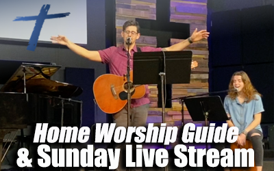Sunday Live Stream & Home Worship Guide