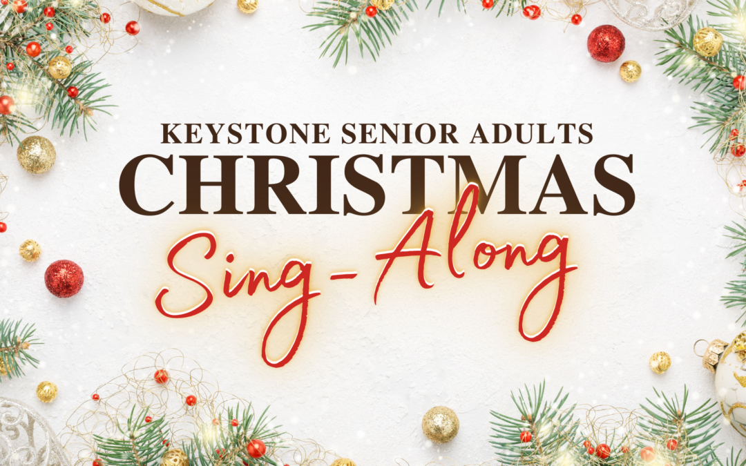 Keystone Senior Adults: Christmas Sing-Along