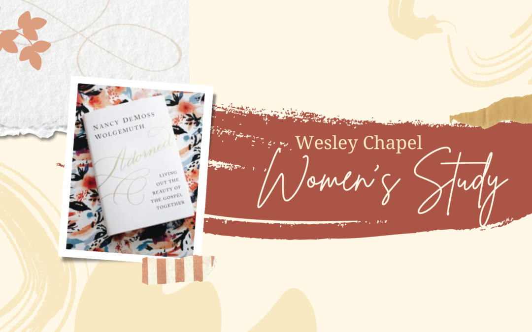 KBC Wesley Chapel Ladies’ Study: Adorned