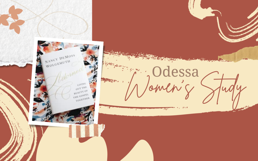 KBC Odessa Women’s Study – Adorned