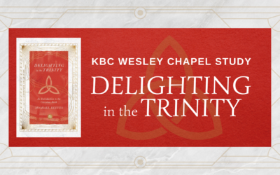 KBC Wesley Chapel Study: Delighting in the Trinity