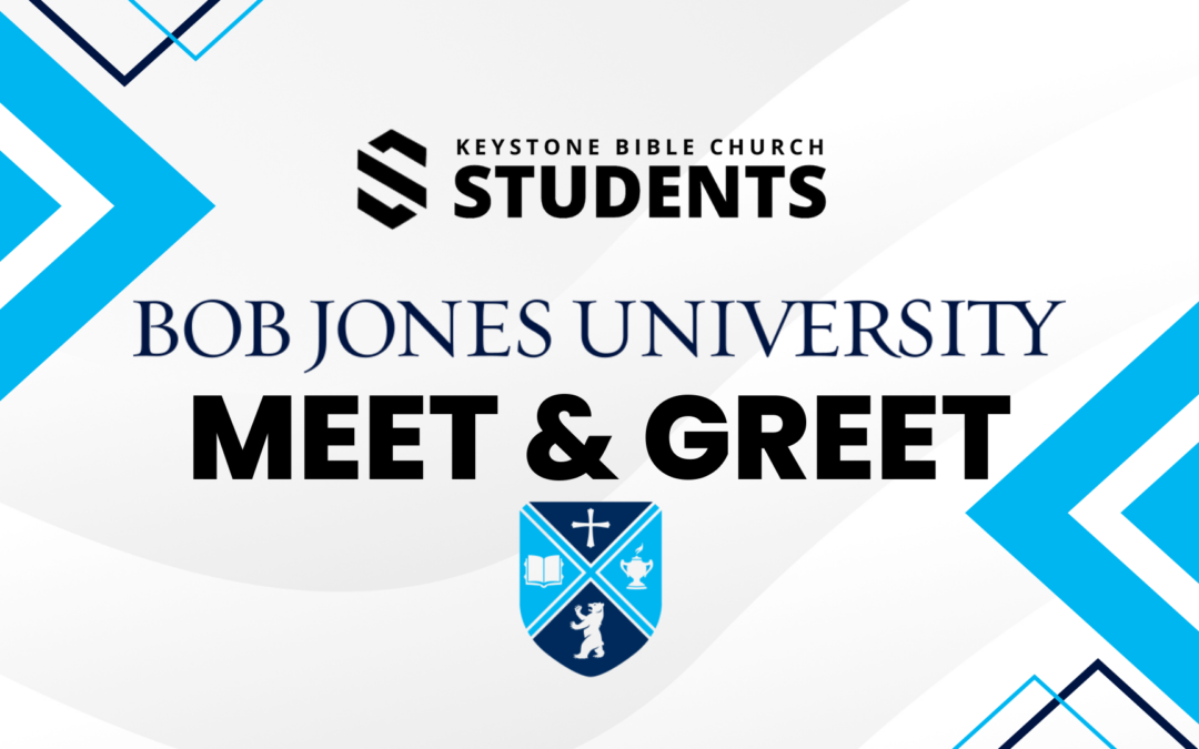 Keystone Students: Bob Jones University Meet & Greet
