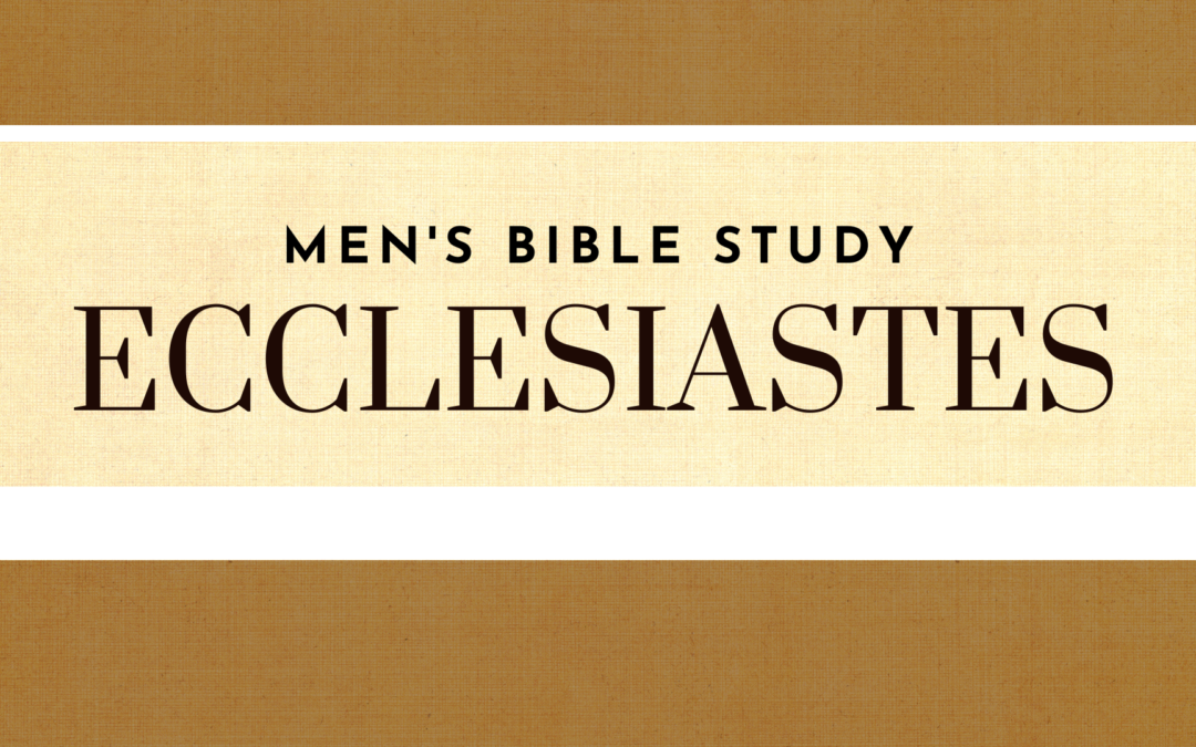 KBC Men’s Study: Ecclesiastes