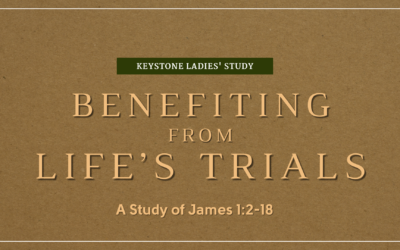 Keystone Ladies’ Study: Benefiting From Life’s Trials