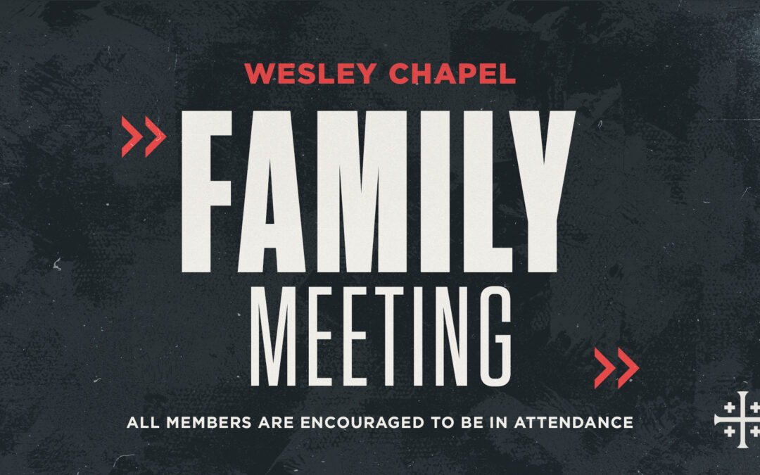 KBC Wesley Chapel Family Meeting