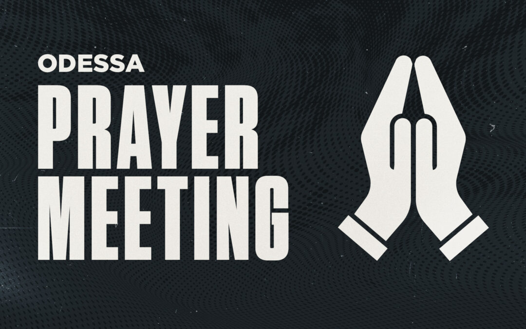 KBC Odessa Prayer Meeting
